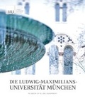 Cover: Die Ludwig-Maximilians-Universit&auml;t M&uuml;nchen in Geschichte und Gegenwart - VLG Verlag & Agentur GmbH