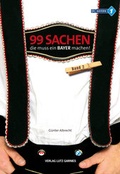 Cover: 99 Sachen, die muss ein Bayer machen! - VLG Verlag & Agentur GmbH