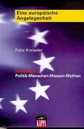 Cover: Eine europ&auml;ische Angelegenheit. Frankreich: Politik - Menschen - Massen - Mythen - edition KAPPA