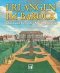 Cover: Erlangen im Barock. Glanz und Elend der Markgrafenzeit - Verlag Stadtmuseum Erlangen