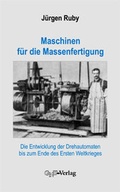 Cover: Maschinen f&uuml;r die Massenfertigung - GNT Publishing GmbH