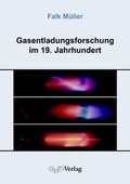 Cover: Gasentladungsforschung im 19. Jahrhundert - GNT Publishing GmbH