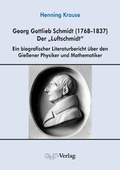 Cover: Georg Gottlieb Schmidt (1768-1837) - der "Luftschmidt" - GNT Publishing GmbH