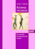 Cover: K&ouml;rperprozesse - EHP Edition Humanistische Psychologie