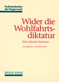 Cover: Wider die Wohlfahrtsdiktatur - Resch-Verlag