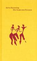 Cover: Die Gabe der F&uuml;chsin - Staudacher, B