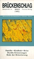 Cover: Br&uuml;ckenschlag. Zeitschrift f&uuml;r Sozialpsychiatrie, Literatur, Kunst / Familie, Kindheit, Krise - dunkle Erinnerungen, Ende der Orientierung - Die Br&uuml;cke Neum&uuml;nster