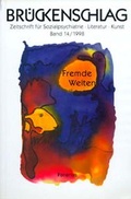 Cover: Br&uuml;ckenschlag. Zeitschrift f&uuml;r Sozialpsychiatrie, Literatur, Kunst / Fremde Welten - Die Br&uuml;cke Neum&uuml;nster