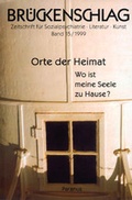 Cover: Br&uuml;ckenschlag. Zeitschrift f&uuml;r Sozialpsychiatrie, Literatur, Kunst / Orte der Heimat - Wo ist meine Seele zu Hause? - Die Br&uuml;cke Neum&uuml;nster