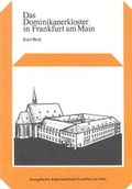 Cover: Das Dominikanerkloster in Frankfurt am Main - Evangelischer Regionalverband