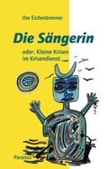 Cover: Die S&auml;ngerin oder: Kleine Krisen im Krisendienst - Die Br&uuml;cke Neum&uuml;nster
