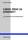 Cover: Leben ohne zu arbeiten? - AVINUS Verlag Sieber & Dr. Weber GbR