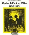 Cover: Kalle, M&uuml;cke, Otto und ich / Kalle, M&uuml;cke,.Otto und ich - Kloeden, v