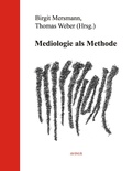 Cover: Mediologie als Methode - AVINUS Verlag Sieber & Dr. Weber GbR