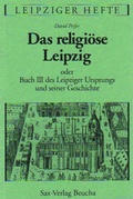Cover: Das religi&ouml;se Leipzig - Sax-Verlag