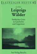 Cover: Leipzigs W&auml;lder - Sax-Verlag