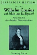 Cover: Wilhelm Crusius auf Sahlis und R&uuml;digsdorf - Sax-Verlag