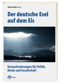 Cover: Der deutsche Esel auf dem Eis - MM Verlag