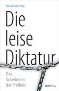 Cover: Die leise Diktatur - MM Verlag
