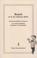 Cover: Rauch ist in der kleinsten H&uuml;tte - Neues Literaturkontor