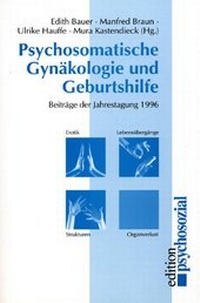 Abbildung von: Psychosomatische Gynäkologie und Geburtshilfe - Psychosozial-Verlag