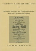 Cover: Telemanns Auftrags- und Gelegenheitswerke - Funktion, Wert und Bedeutung - Ziethen, Harry