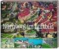 Cover: N&uuml;rnberg im Luftbild - N&uuml;rnberger Presse
