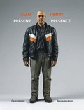 Cover: Sean Henry, Pr&auml;senz - Presence - Galerie von Braunbehrens