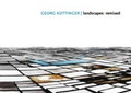 Cover: Georg K&uuml;ttinger, landscapes : remixed - Galerie von Braunbehrens