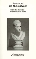 Cover: Kassandra die Ahnungsvolle - Akademie d. Di&ouml;zese Rottenb.-Stgt.