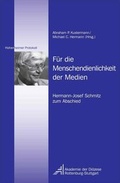 Cover: F&uuml;r die Menschendienlichkeit der Medien - Akademie d. Di&ouml;zese Rottenb.-Stgt.