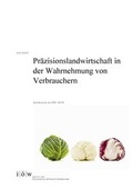 Cover: Pr&auml;zisionslandwirtschaft in der Wahrnehmung von Verbrauchern - Institut f&uuml;r &ouml;kologische Wirtschaftsforschung Berlin