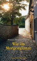 Cover: Wie im Morgenglanze - Weimarer Morgenspazierg&auml;nge - Deutsche Literaturlandschaften