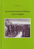 Cover: Das Ende des Zweiten Weltkrieges in der Nordpfalz - GTS-Druck