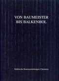 Cover: Von Baumeister bis Balkenhol - Kunstsammlungen Chemnitz