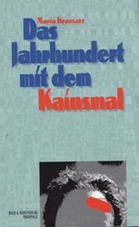 Abbildung von: Das Jahrhundert mit dem Kainsmal - Buch- & Kunstverlag Oberpfalz
