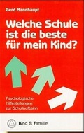 Cover: Welche Schule ist die beste f&uuml;r mein Kind? - Psychosozial-Verlag
