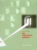 Cover: Der romantische Aufbruch - St&auml;dtische Museen Jena