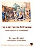 Cover: Ton und Tanz in Schwaben - Schw&auml;bischer Albverein