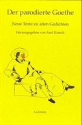 Cover: Der parodierte Goethe - Verlag Ralf Liebe