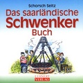 Cover: Das saarl&auml;ndische Schwenker-Buch - Lehnert, C