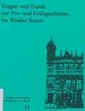 Cover: Fragen und Funde zur Vor- und Fr&uuml;hgeschichte im Weseler Raum - Stadt Wesel