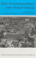 Cover: Der Wiederaufbau der Stadt Wesel - Stadt Wesel