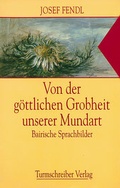 Cover: Von der g&ouml;ttlichen Grobheit unserer Mundart - Turmschreiber Verlag Ingwert Paulsen jr.