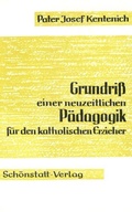 Cover: Grundriss einer neuzeitlichen P&auml;dagogik f&uuml;r den katholischen Erzieher - Sch&ouml;nstatt