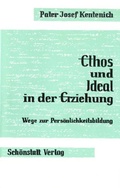 Cover: Ethos und Ideal in der Erziehung - Sch&ouml;nstatt
