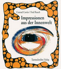 Abbildung von: Impressionen aus der Innenwelt - Turmschreiber Verlag Ingwert Paulsen jr.