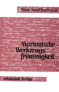 Cover: Marianische Werkzeugsfr&ouml;mmigkeit - Sch&ouml;nstatt