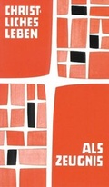 Cover: Christliches Leben als Zeugnis - Sch&ouml;nstatt