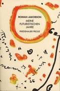 Cover: Meine futuristischen Jahre - Friedenauer Presse